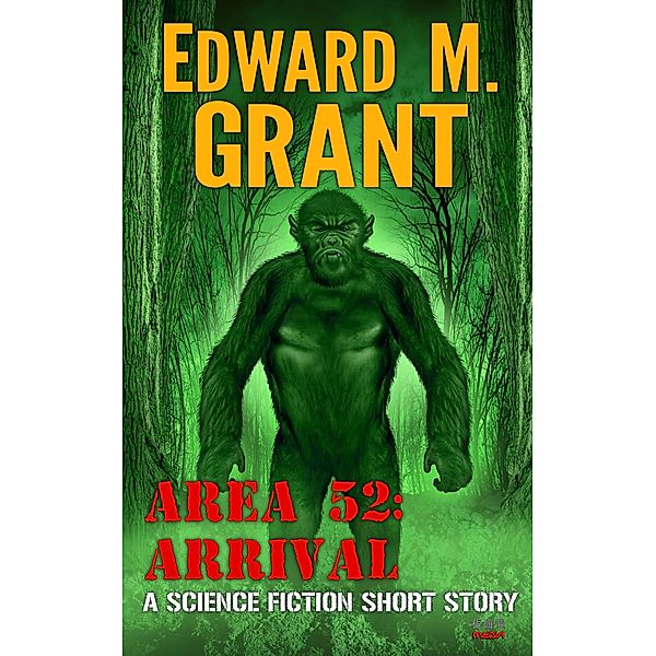 Area 52: Arrival / Banchixi Media, Edward M. Grant