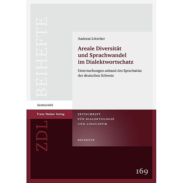 Areale Diversität und Sprachwandel im Dialektwortschatz, Andreas Lötscher