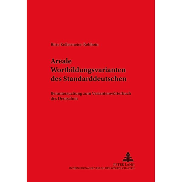 Areale Wortbildungsvarianten des Standarddeutschen, Birte Kellermeier-Rehbein