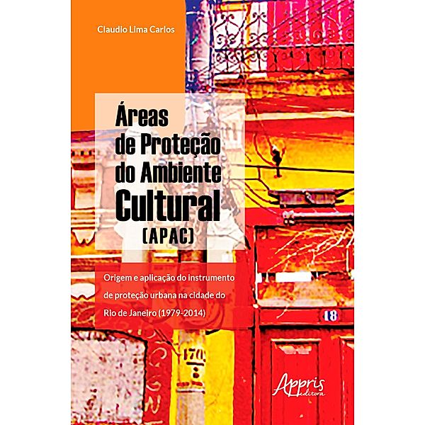 Áreas de Proteção do Ambiente Cultural (Apac):, Claudio Antônio Santos Lima