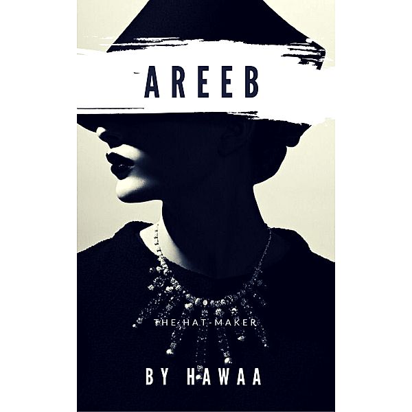 Areeb, the Hat-Maker, Hawaa