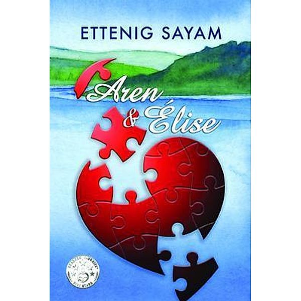 AREN & ÉLISE / Writers Branding LLC, Ettenig Sayam