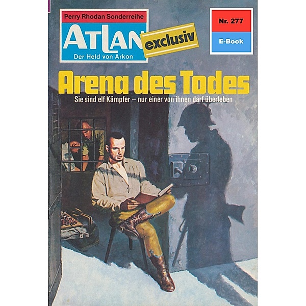 Arena des Todes (Heftroman) / Perry Rhodan - Atlan-Zyklus Der Held von Arkon (Teil 2) Bd.277, Hans Kneifel