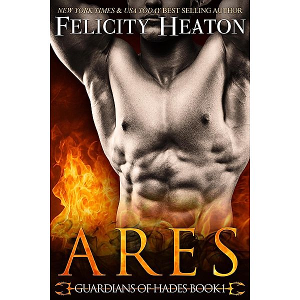 Ares (Guardians of Hades Paranormal Romance Series, #1) / Guardians of Hades Paranormal Romance Series, Felicity Heaton