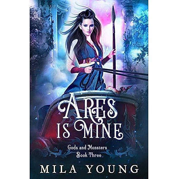 Ares is Mine (Rise of Hades, #3) / Rise of Hades, Mila Young
