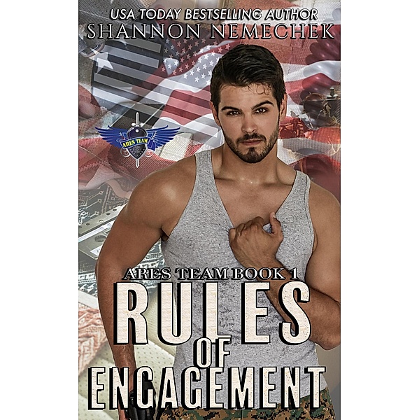 Ares Team: Rules of Engagement (Ares Team, #1), Shannon Nemechek