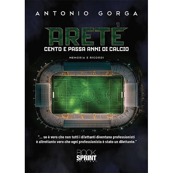 ARETÈ - Cento e passa anni di calcio, Antonio Gorga
