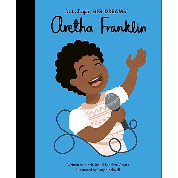 Aretha Franklin / Little People, BIG DREAMS, Maria Isabel Sanchez Vegara