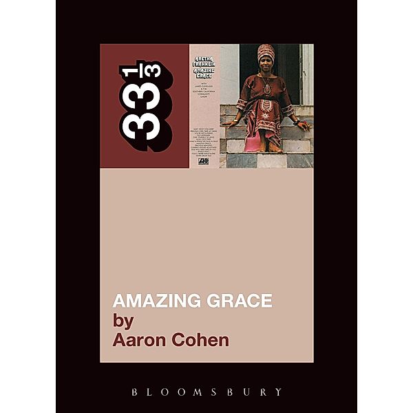 Aretha Franklin's Amazing Grace / 33 1/3, Aaron Cohen