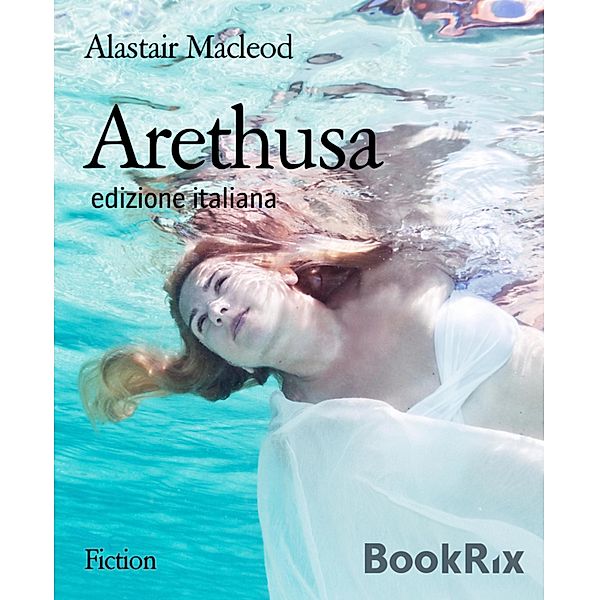 Arethusa, Alastair Macleod