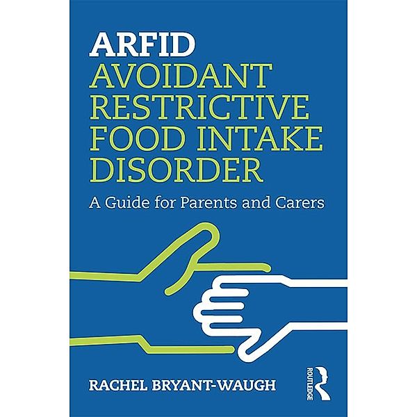ARFID Avoidant Restrictive Food Intake Disorder, Rachel Bryant-Waugh