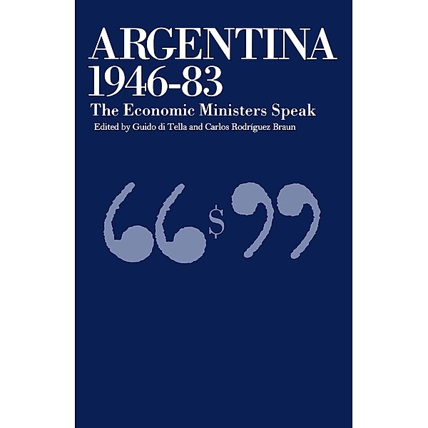 Argentina, 1946-83 / St Antony's Series, Guido Di Tella, Carlos Braun