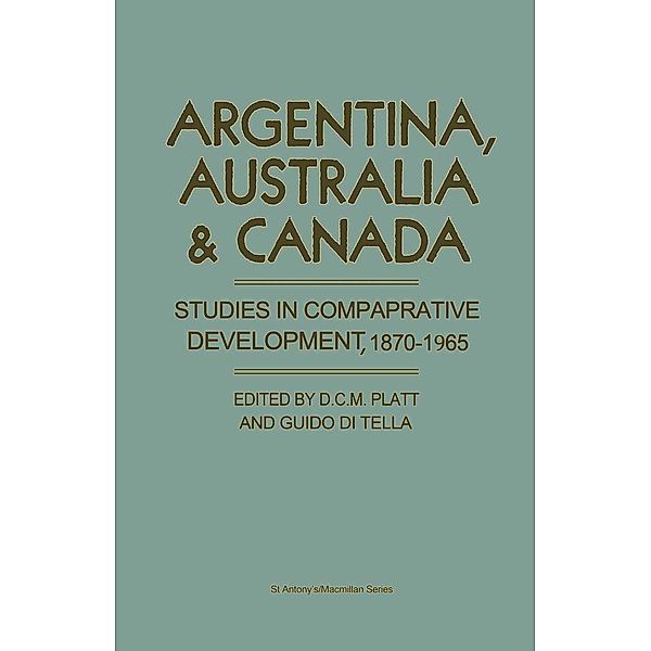Argentina Australia And Canada / St Antony's Series, Guido Di, D C Platt, Kenneth A. Loparo