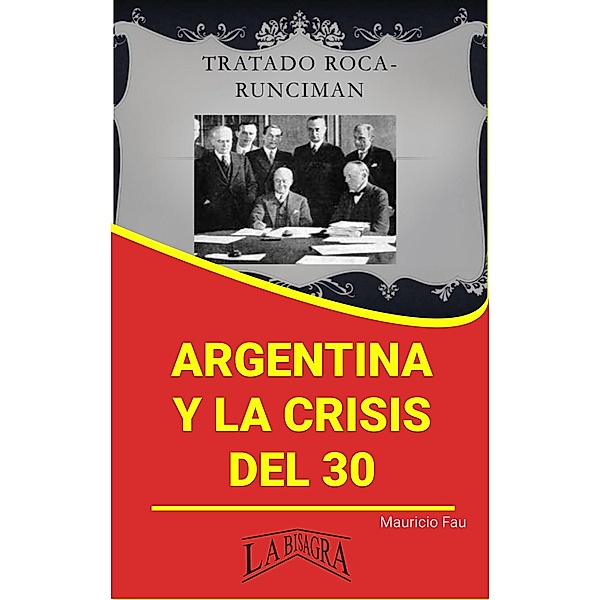 Argentina y la Crisis del 30 (RESÚMENES UNIVERSITARIOS) / RESÚMENES UNIVERSITARIOS, Mauricio Enrique Fau
