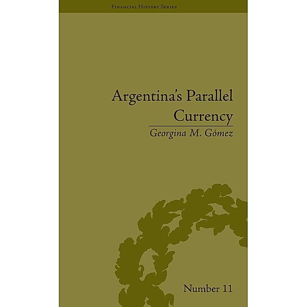 Argentina's Parallel Currency, Georgina M Gomez