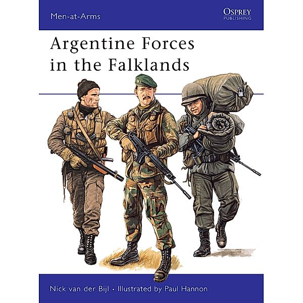 Argentine Forces in the Falklands, Nick Van Der Bijl