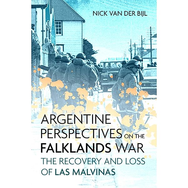 Argentine Perspectives on the Falklands War, van der Bijl Nicholas van der Bijl