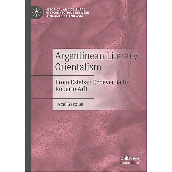 Argentinean Literary Orientalism, Axel Gasquet