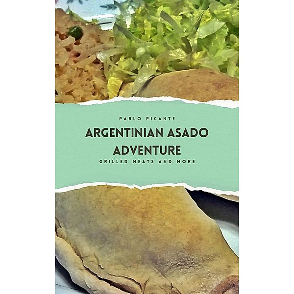 Argentinian Asado Adventure: Grilled Meats and More, Pablo Picante