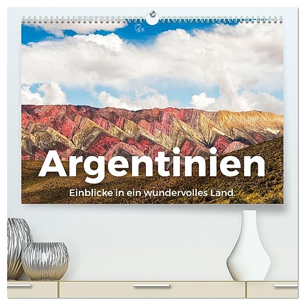 Argentinien - Einblicke in ein wundervolles Land. (hochwertiger Premium Wandkalender 2025 DIN A2 quer), Kunstdruck in Hochglanz, Calvendo, M. Scott