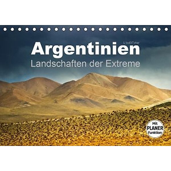 Argentinien - Landschaften der Extreme (Tischkalender 2020 DIN A5 quer), U. Boettcher