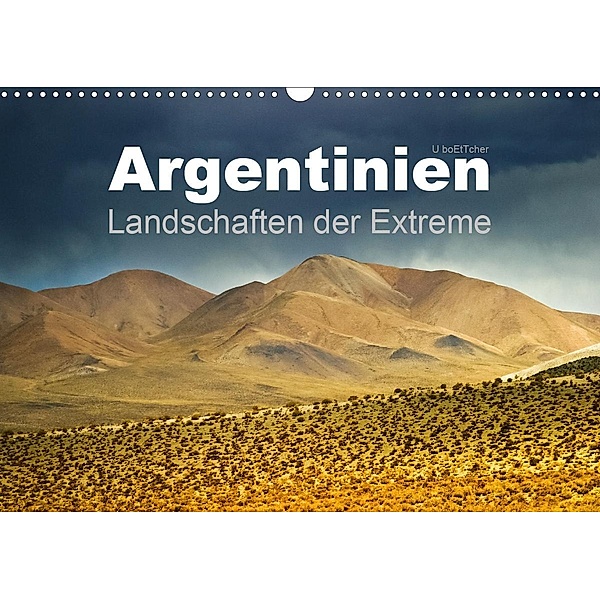 Argentinien Landschaften der Extreme (Wandkalender 2021 DIN A3 quer), U boeTtchEr