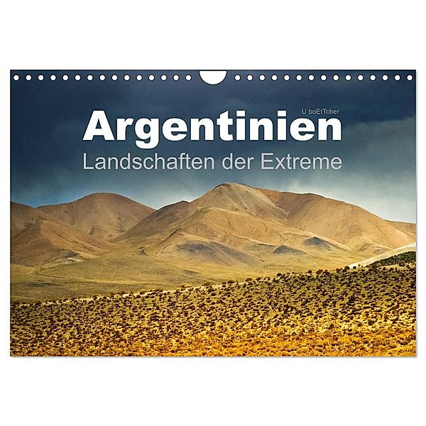 Argentinien Landschaften der Extreme (Wandkalender 2024 DIN A4 quer), CALVENDO Monatskalender, U boeTtchEr