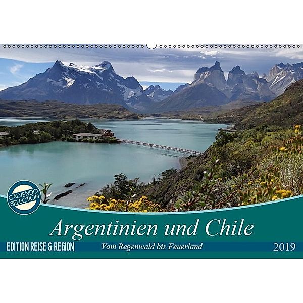 Argentinien und Chile - vom Regenwald bis FeuerlandAT-Version (Wandkalender 2019 DIN A2 quer), Flori0