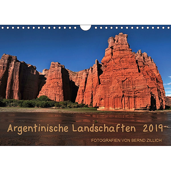 Argentinische Landschaften 2019 (Wandkalender 2019 DIN A4 quer), Bernd Zillich