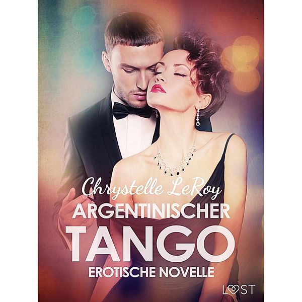 Argentinischer Tango - Erotische Novelle, Chrystelle Leroy