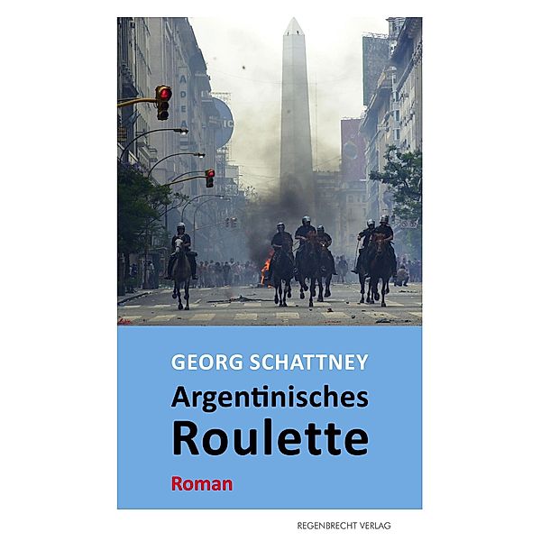 Argentinisches Roulette, Georg Schattney