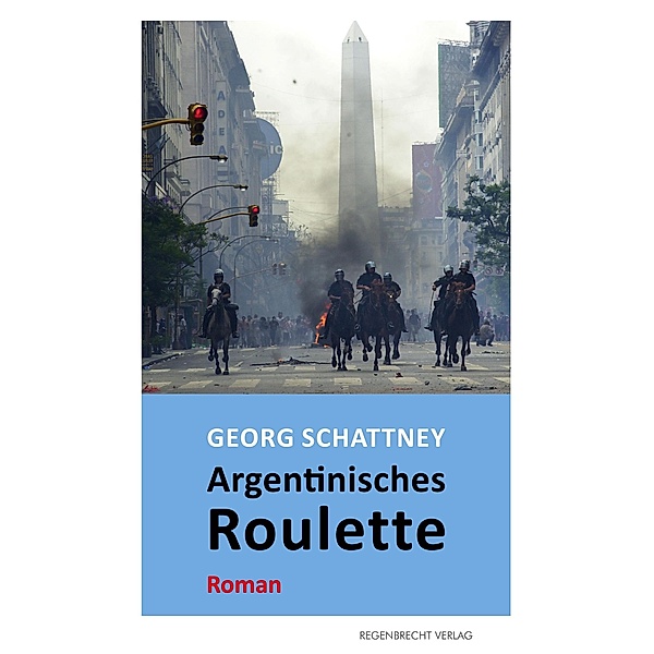 Argentinisches Roulette, Georg Schattney