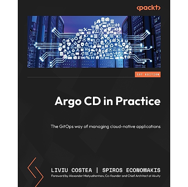 Argo CD in Practice, Liviu Costea, Spiros Economakis