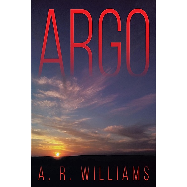 Argo / Christian Faith Publishing, Inc., A. R. Williams
