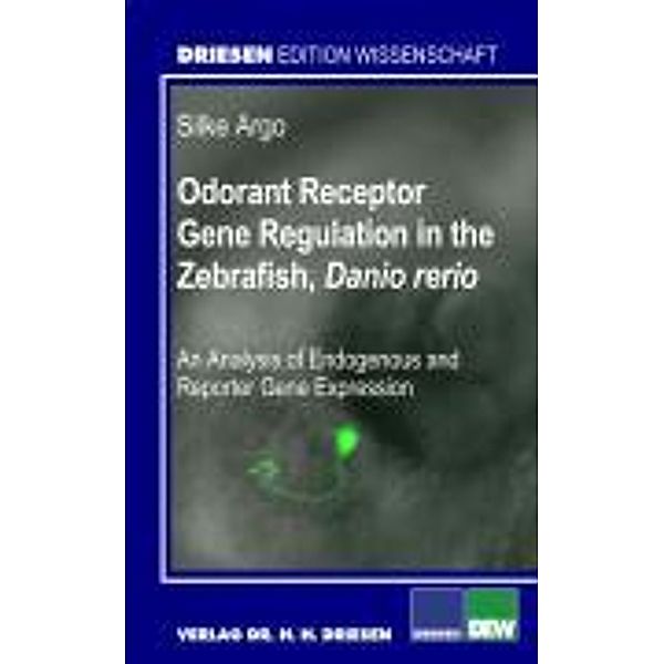 Argo, S: Odorant Receptor Gene Regulation in the Zebrafish,, Silke Argo