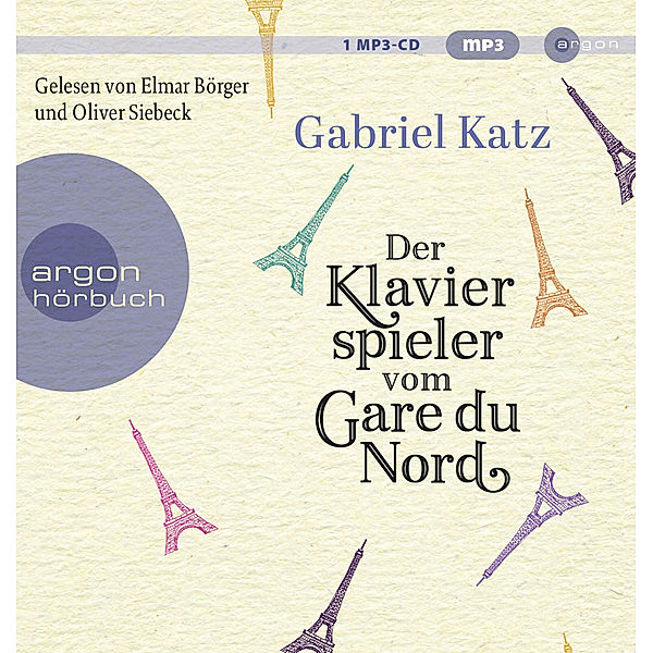 Argon Hörbuch - Der Klavierspieler vom Gare du Nord,1 Audio-CD, 1 MP3, Gabriel Katz