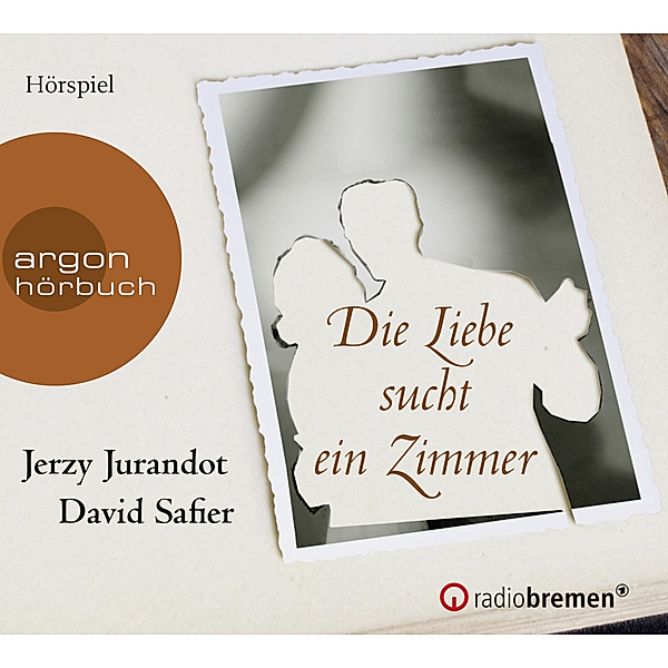 Argon Hörbuch - Die Liebe sucht ein Zimmer,1 Audio-CD, David Safier, Jerzy Jurandot