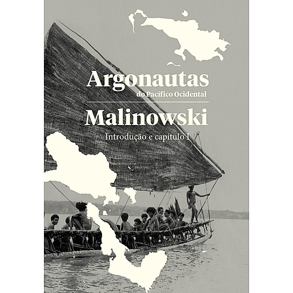 Argonautas do pacífico ocidental - Introdução e Capítulo 1, Bronislaw Malinowski