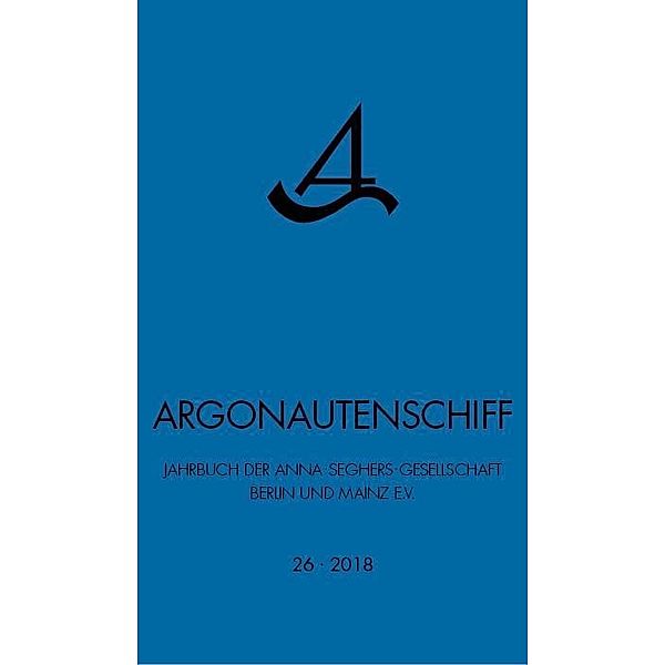 Argonautenschiff 2018, Anna-Seghers-Gesellschaft Berlin und Mainz e.V.
