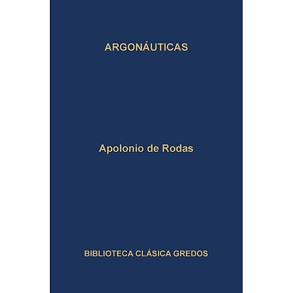 Argonáuticas / Biblioteca Clásica Gredos Bd.227, Apolonio de Rodas