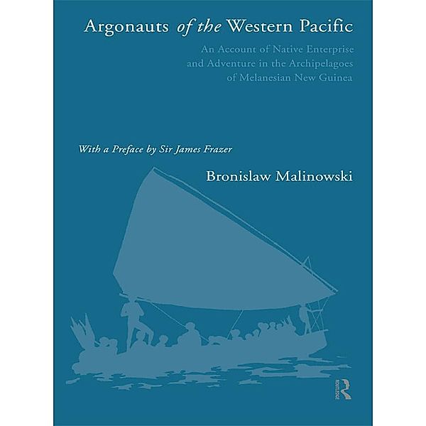 Argonauts of the Western Pacific, Bronislaw Malinowski