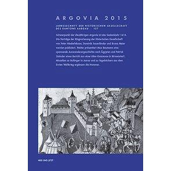 Argovia. Jahresschrift der Historischen Gesellschaft des Kantons Aargau