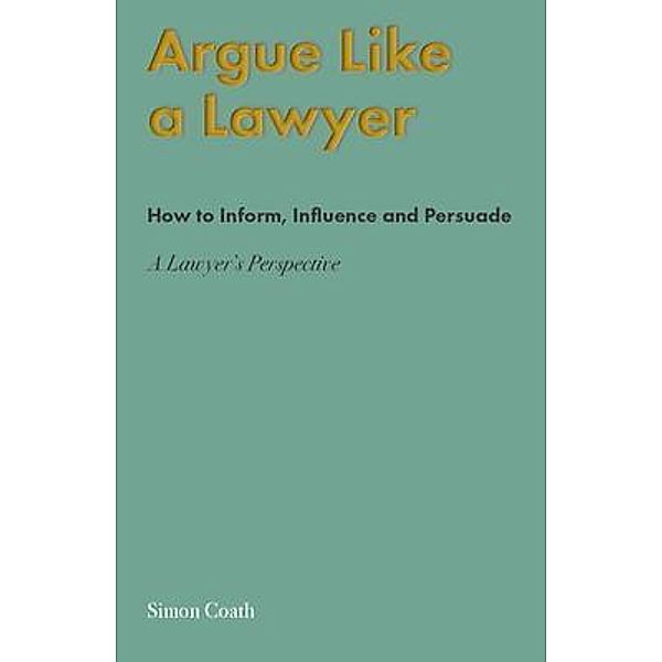 Argue Like A Lawyer, Simon Coath