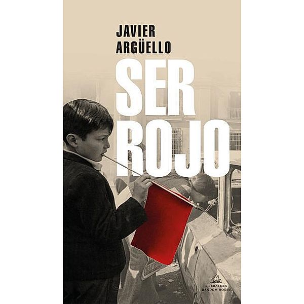 Argüello, J: Ser rojo, Javier Argüello