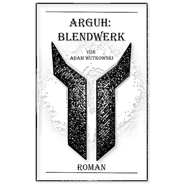 Arguh:Blendwerk, Adam Wutkowski