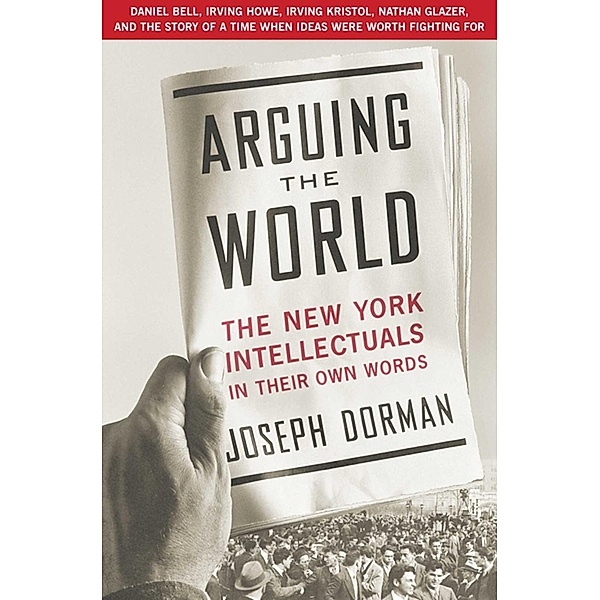 Arguing the World, Joseph Dorman