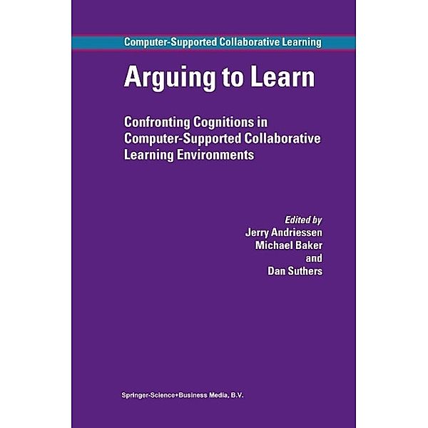 Arguing to Learn / Computer-Supported Collaborative Learning Series Bd.1