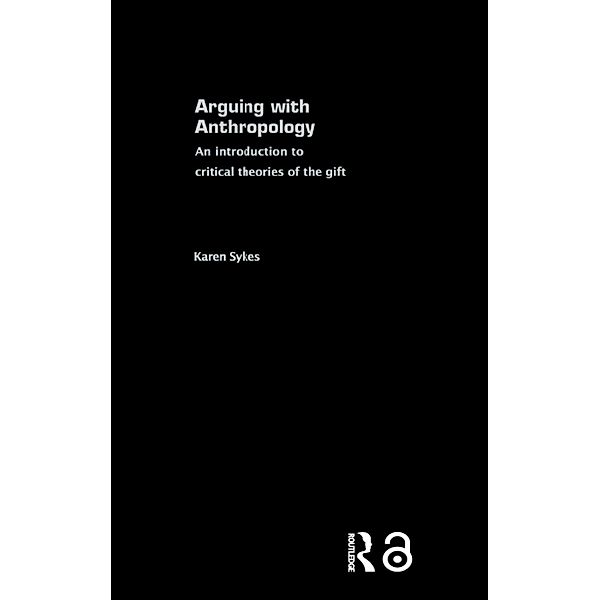 Arguing With Anthropology, Karen Sykes