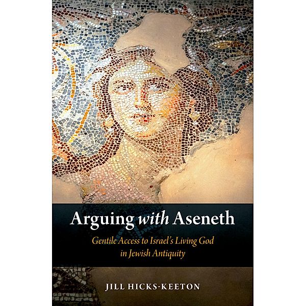 Arguing with Aseneth, Jill Hicks-Keeton