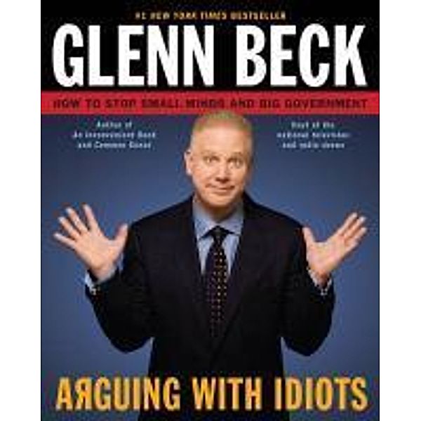 Arguing with Idiots, Glenn Beck